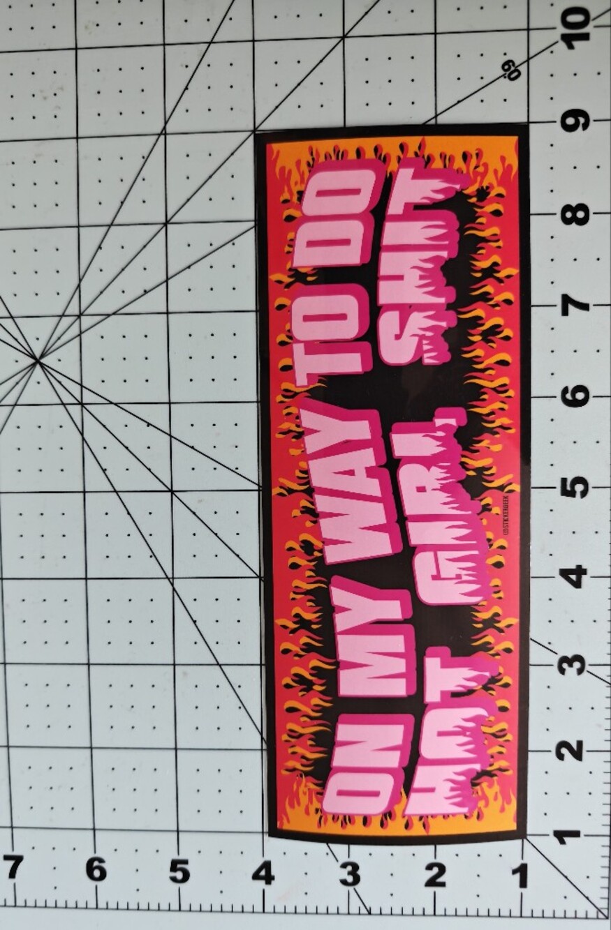On My Way To Do Hot Girl Sh*t Vinyl Sticker